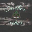 Darker Vibes