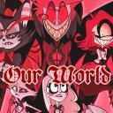 ✦| Our World |✦ Hazbin Hotel Rp